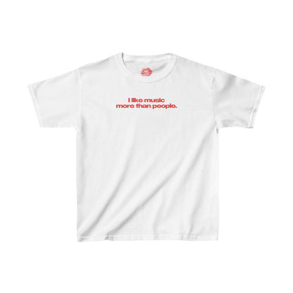 "I Like Music More Than People." | Text Only | Baby Tee