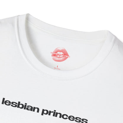 "Lesbian Princess." | Text Only | T-Shirt