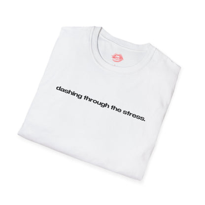 "Dashing Through The Stress." | Text Only | T-Shirt