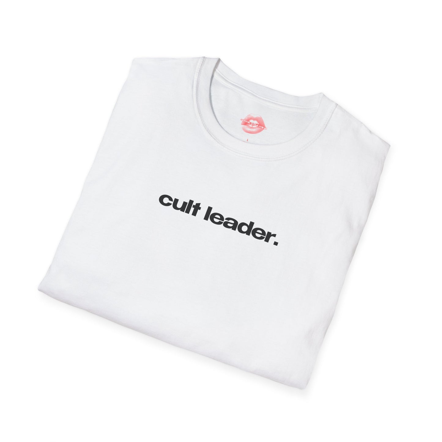 "Cult Leader." | Text Only | T-Shirt