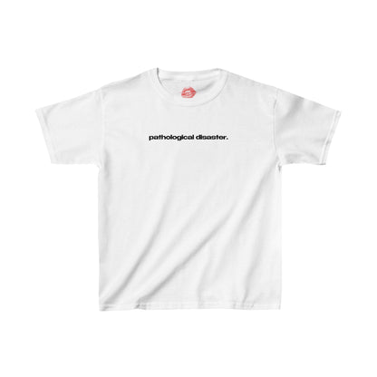 "Pathological Disaster." | Text Only | Baby Tee