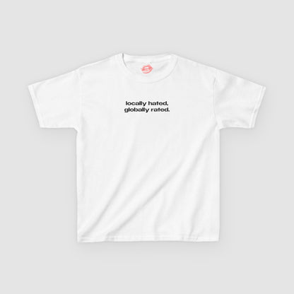 "Locally Hated, Globally Rated." | Text Only | Baby Tee