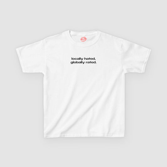 "Locally Hated, Globally Rated." | Text Only | Baby Tee