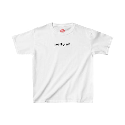 "Petty Af." | Text Only | Baby Tee