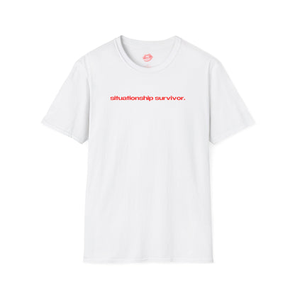 "Situationship Survivor." | Text Only | T-Shirt