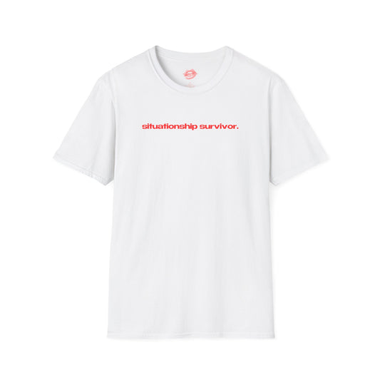 "Situationship Survivor." | Text Only | T-Shirt