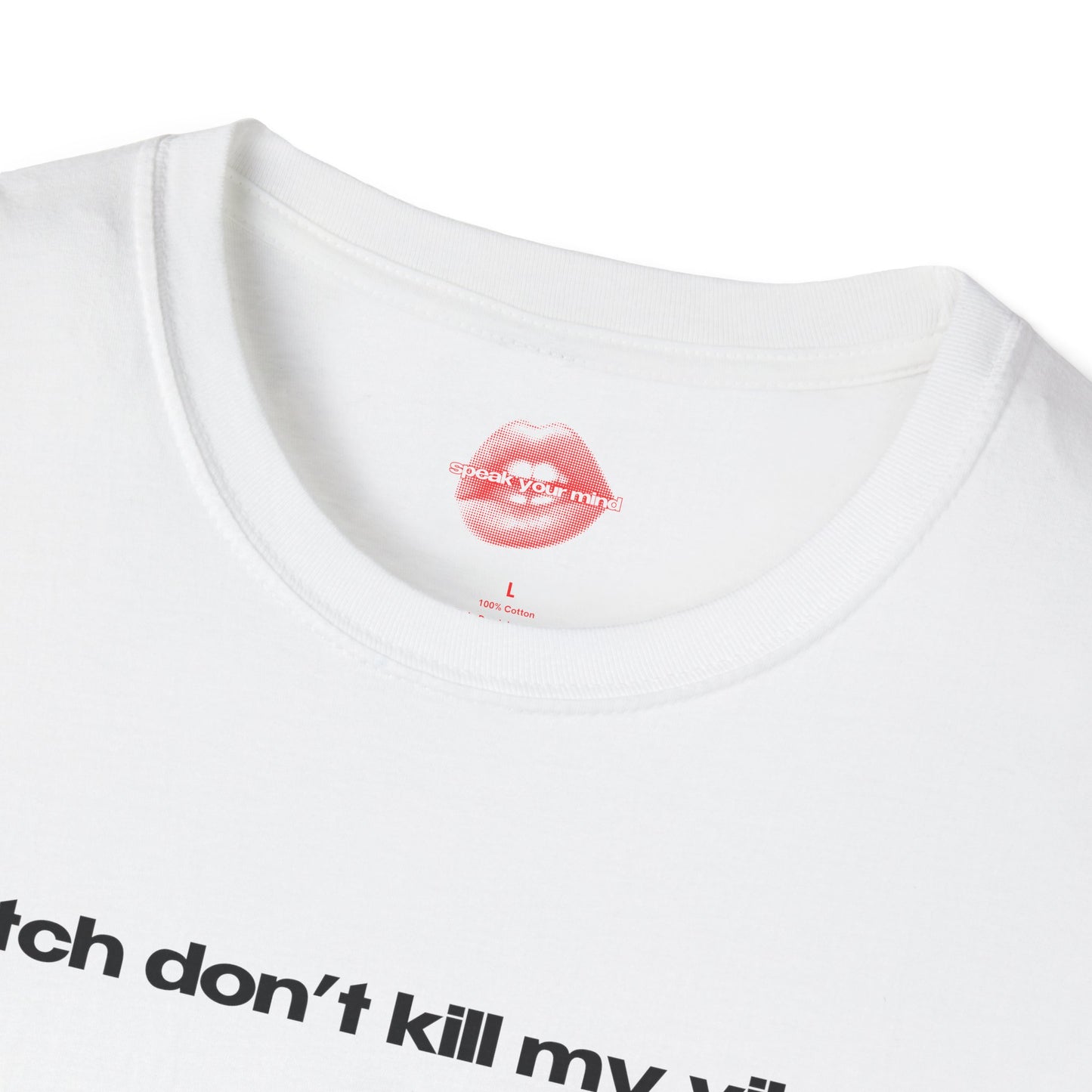 "Bitch Don't Kill My Vibe." | Text Only | T-Shirt