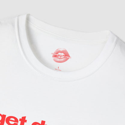 "Get Drunk, Text Your Ex." | Text Only | T-Shirt