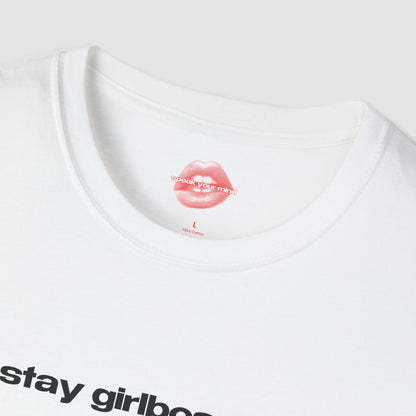 "Stay Girlbossing." | Text Only | T-Shirt