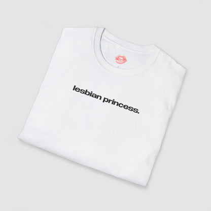 "Lesbian Princess." | Text Only | T-Shirt