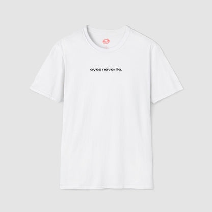 "Eyes Never Lie." | Text Only | T-Shirt