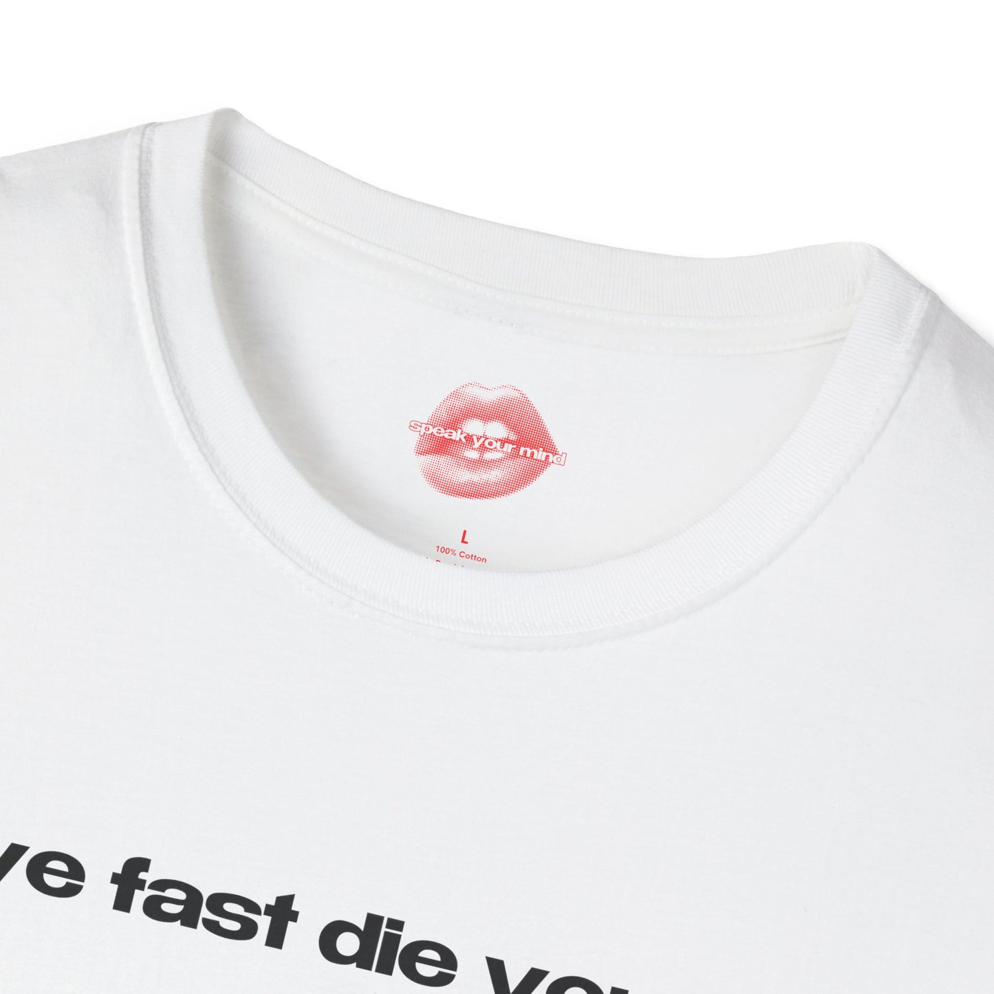 "Live Fast Die Young." | Text Only | T-Shirt