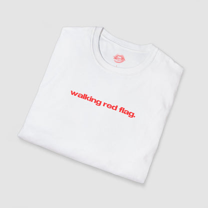 "Walking Red Flag." | Text Only | T-Shirt