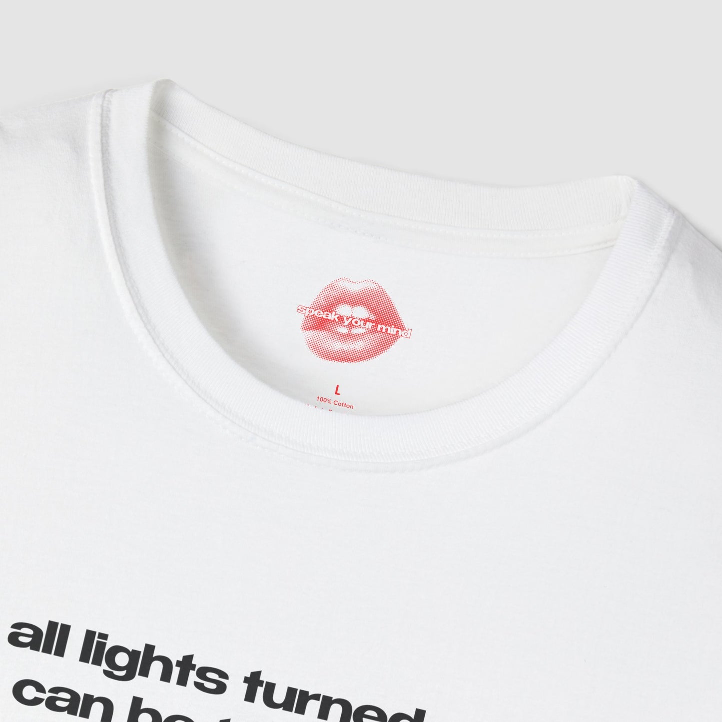 "All Lights Turned Off Can Be Turned On." | Text Only | T-Shirt