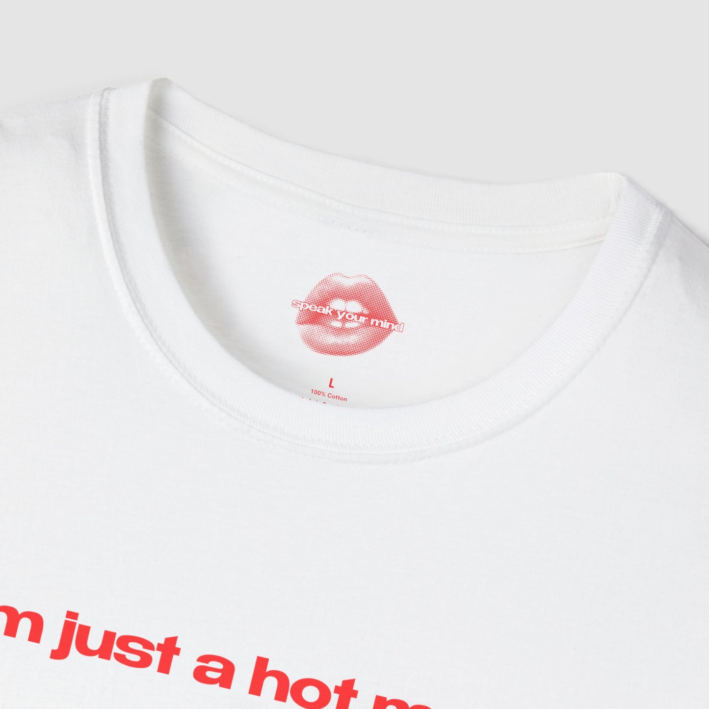"I'm Just A Hot Mess." | Text Only | T-Shirt