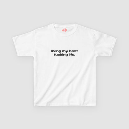 "Living My Best Fucking Life." | Text Only | Baby Tee