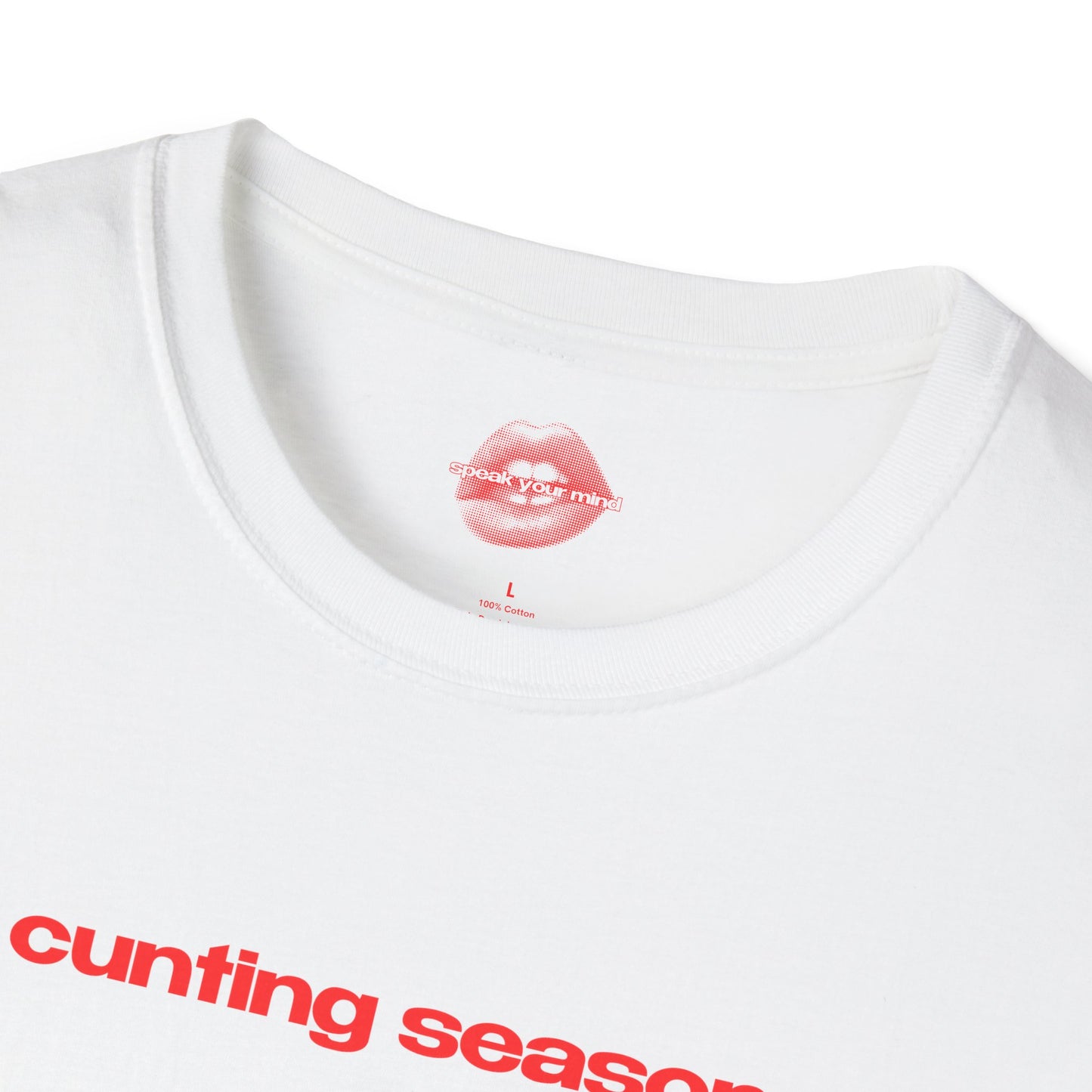 "Cunting Season." | Text Only | T-Shirt