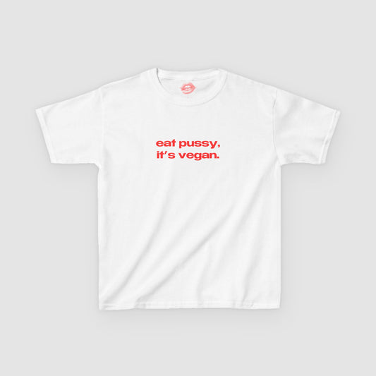 "Eat Pussy, It's Vegan." | Text Only | Baby Tee