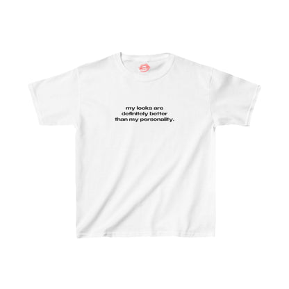 "My Looks Are Definitely Better Than My Personality." | Text Only | Baby Tee