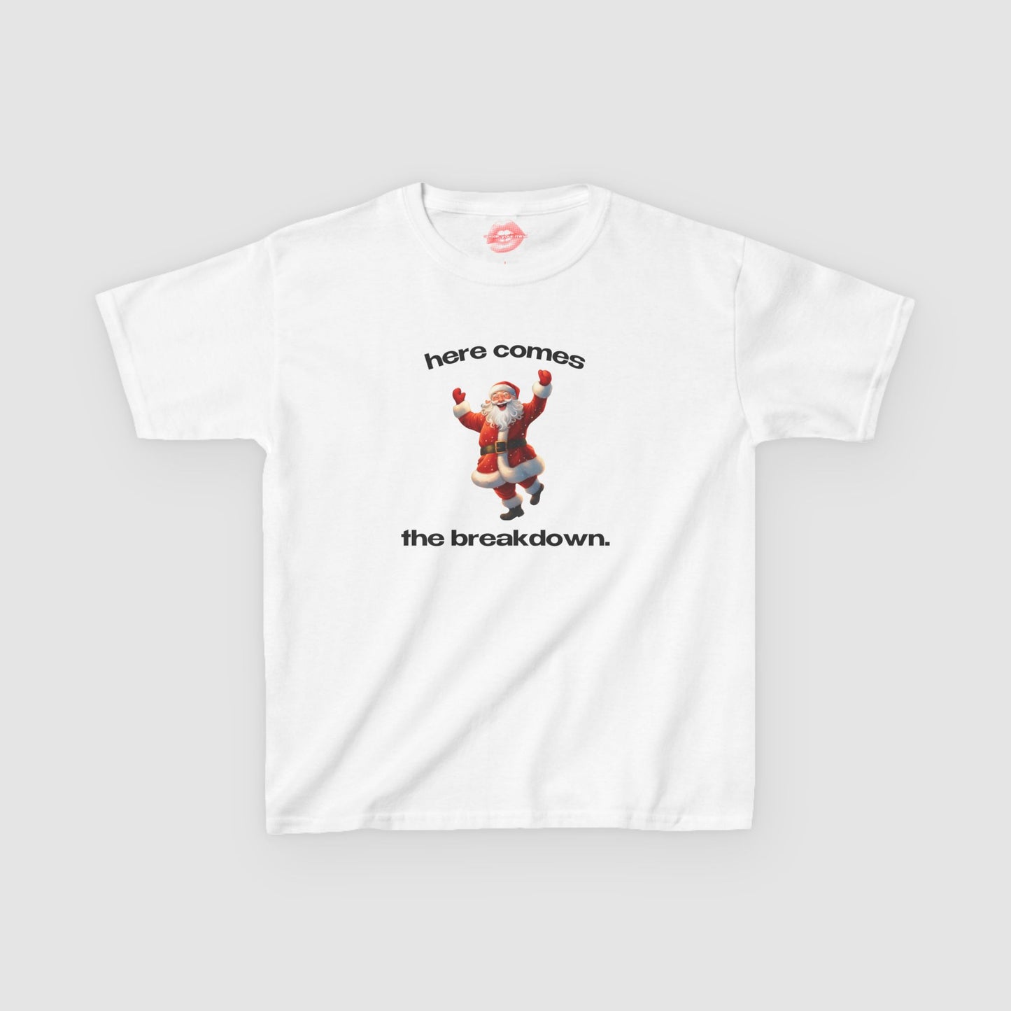 "Here Comes The Breakdown." | Cheering Santa | Baby Tee