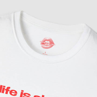 "Life Is Short, Fuck It Up." | Text Only | T-Shirt