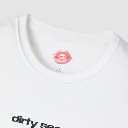 "Dirty Secret." | Text Only | T-Shirt