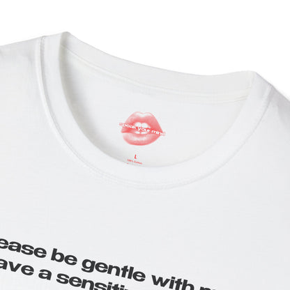 "Please Be Gentle With Me, I Have A Sensitive Tummy." | Text Only | T-Shirt