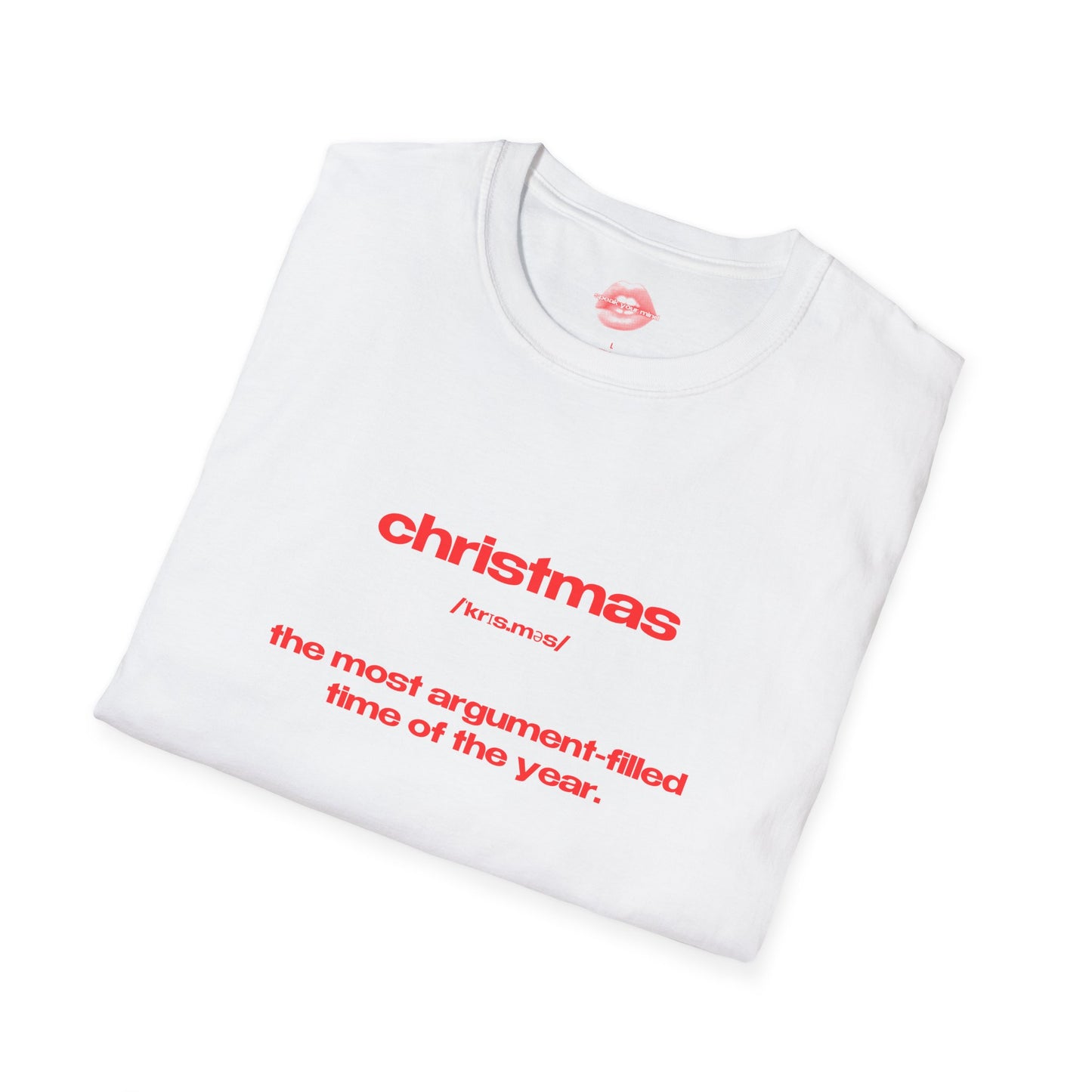 "Christmas - The Most Argument-Filled Time Of The Year." | Text Only | T-Shirt