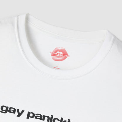 "Gay Panicking." | Text Only | T-Shirt