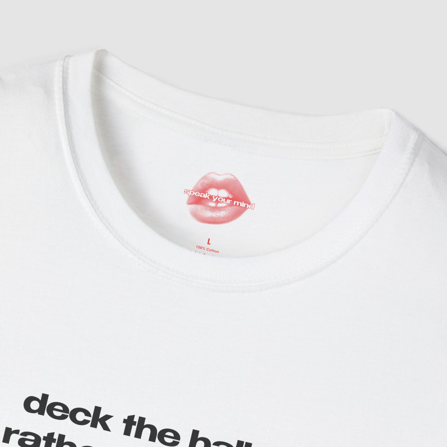 "Deck The Halls? I'd Rather Deck People." | Text Only | T-Shirt