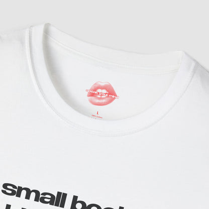 "Small Boobs Big Dreams." | Text Only | T-Shirt