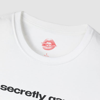"Secretly Gay." | Text Only | T-Shirt