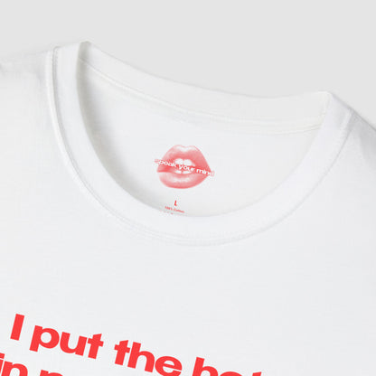 "I Put The Hot In Psychotic." | Text Only | T-Shirt