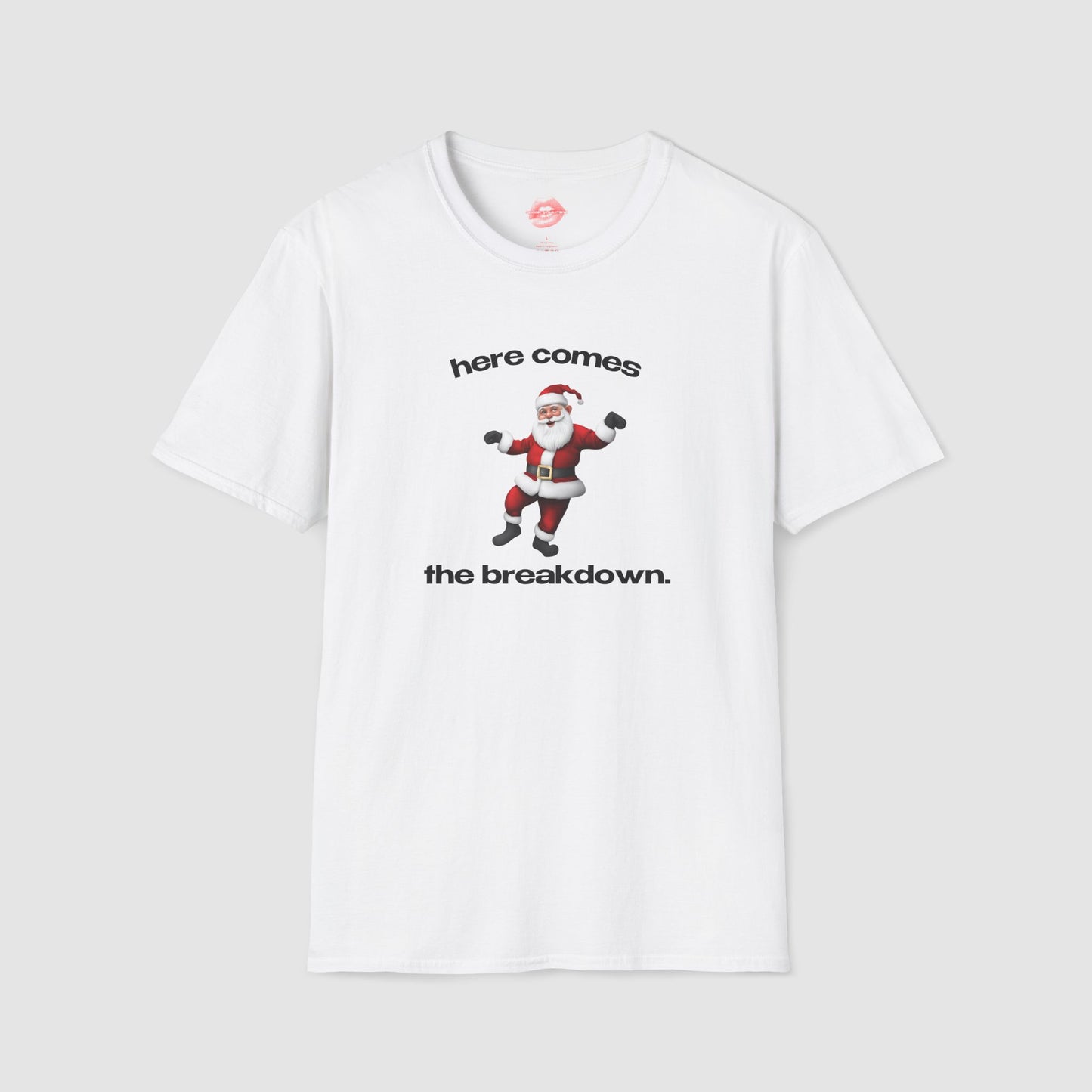 "Here Comes The Breakdown." | Sneaky Santa | T-Shirt