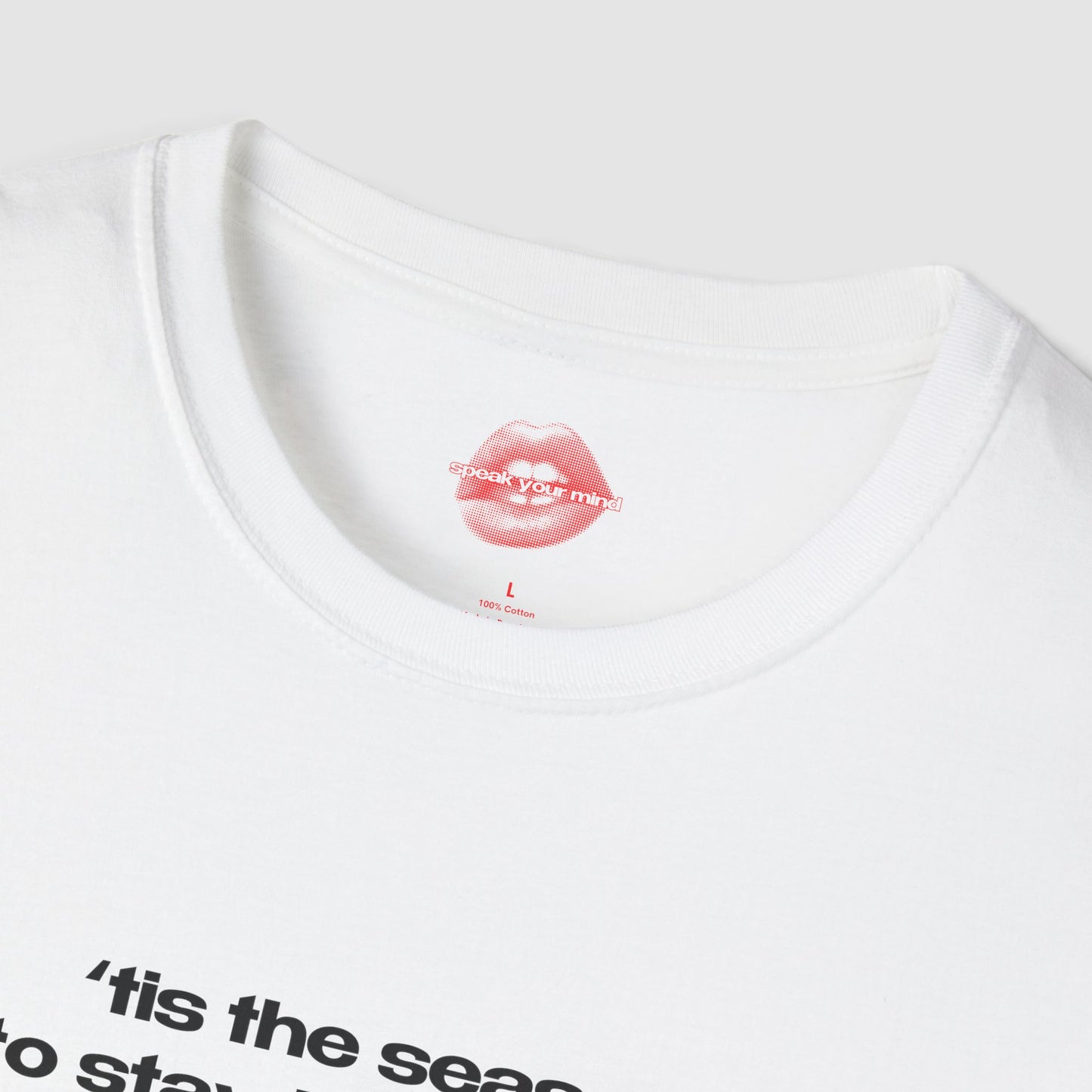 "'Tis The Season, To Stay Indoors And Mind My Own Business." | Text Only | T-Shirt