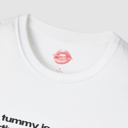 "My Tummy Is Most Likely Hurting Under This Shirt." | Text Only | T-Shirt