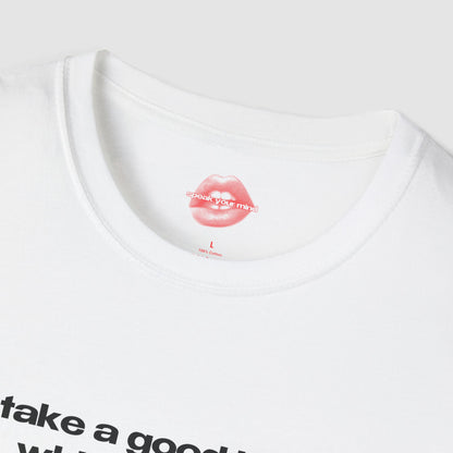 "Take A Good Look, While You Can." | Text Only | T-Shirt