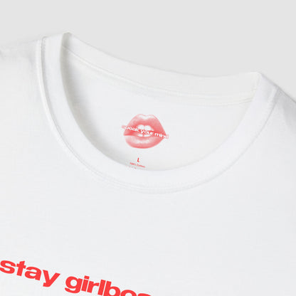 "Stay Girlbossing." | Text Only | T-Shirt