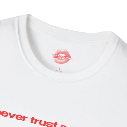 "Never Trust A Man." | Text Only | T-Shirt