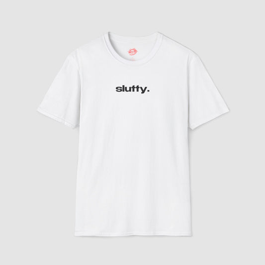 "Slutty." | Text Only | T-Shirt