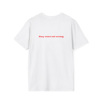 "They Called Me Gay. They Were Not Wrong." | Text Only | T-Shirt