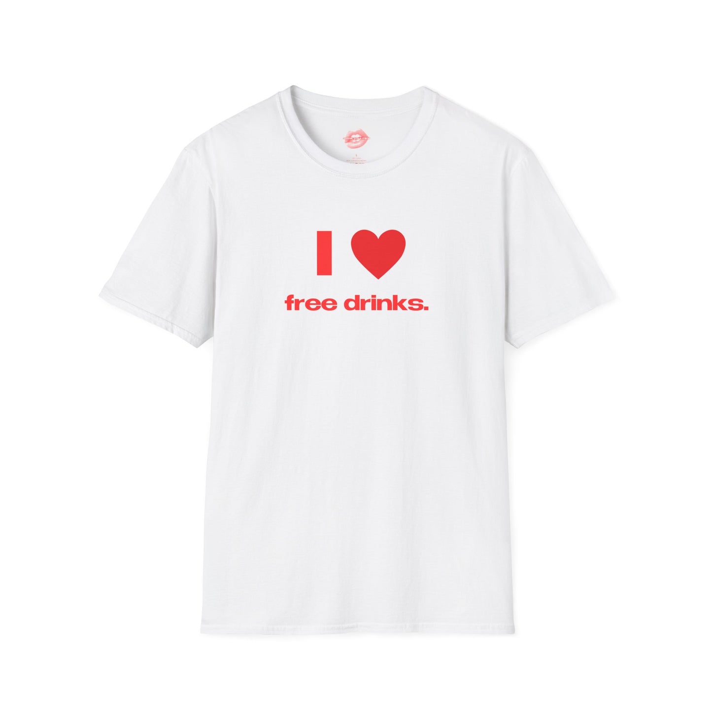 "I Love Free Drinks." | Heart | T-Shirt