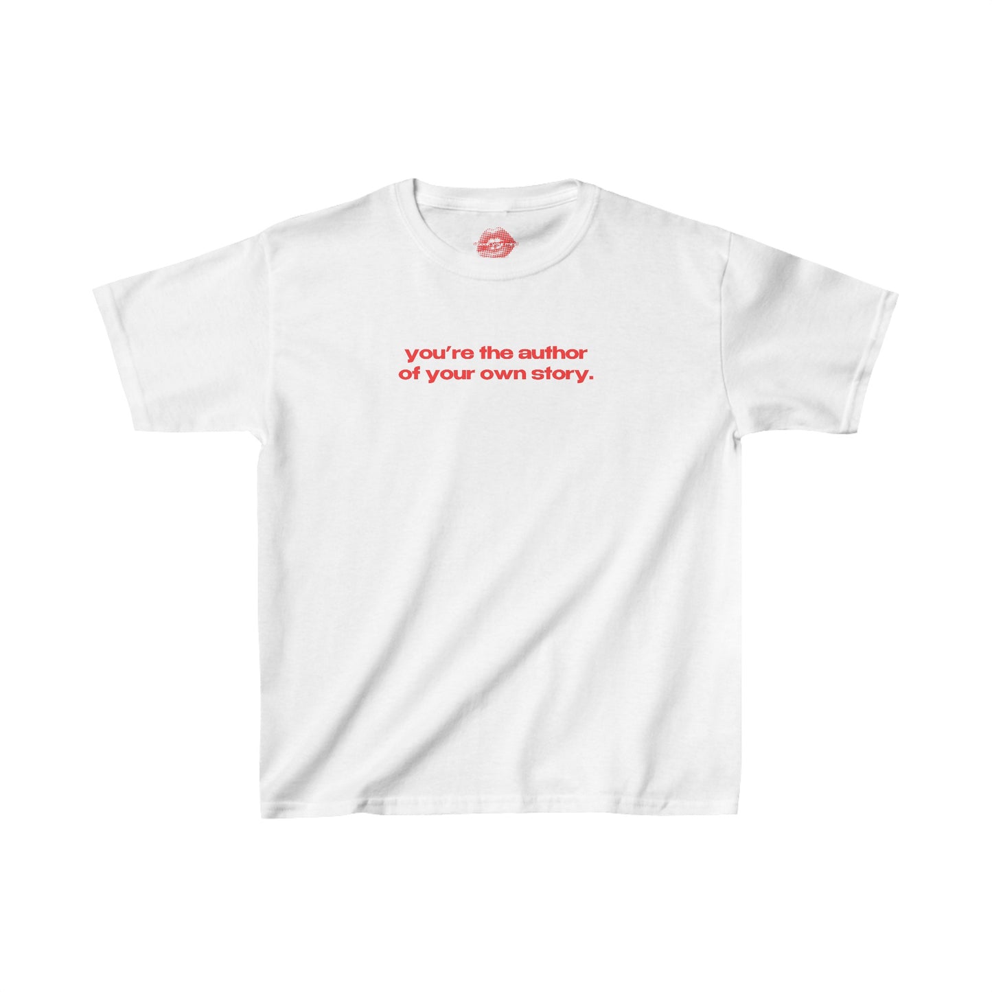 "You're The Author Of Your Own Story." | Text Only | Baby Tee