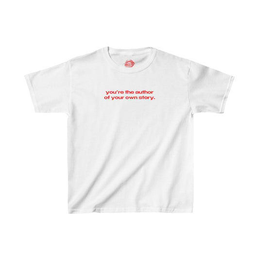 "You're The Author Of Your Own Story." | Text Only | Baby Tee