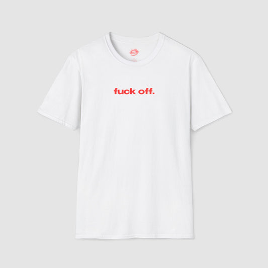 "Fuck Off." | Text Only | T-Shirt