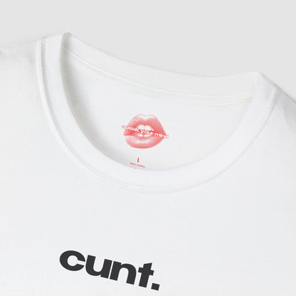"Cunt." | Text Only | T-Shirt