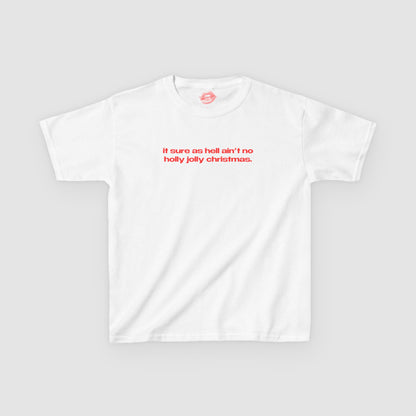 "It Sure As Hell Ain't No Holly Jolly Christmas." | Text Only | Baby Tee
