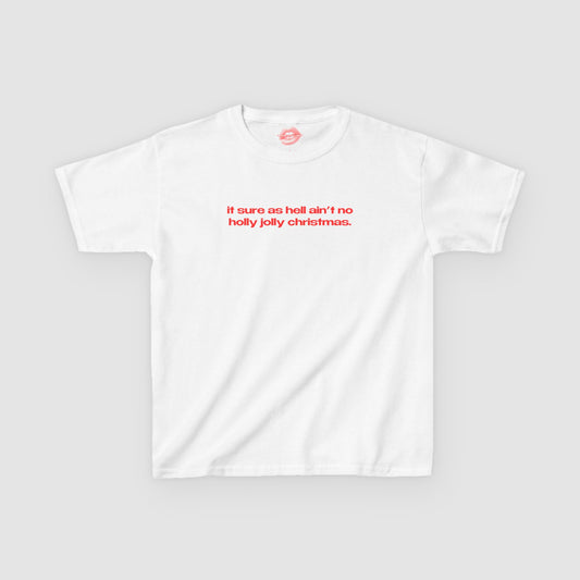 "It Sure As Hell Ain't No Holly Jolly Christmas." | Text Only | Baby Tee