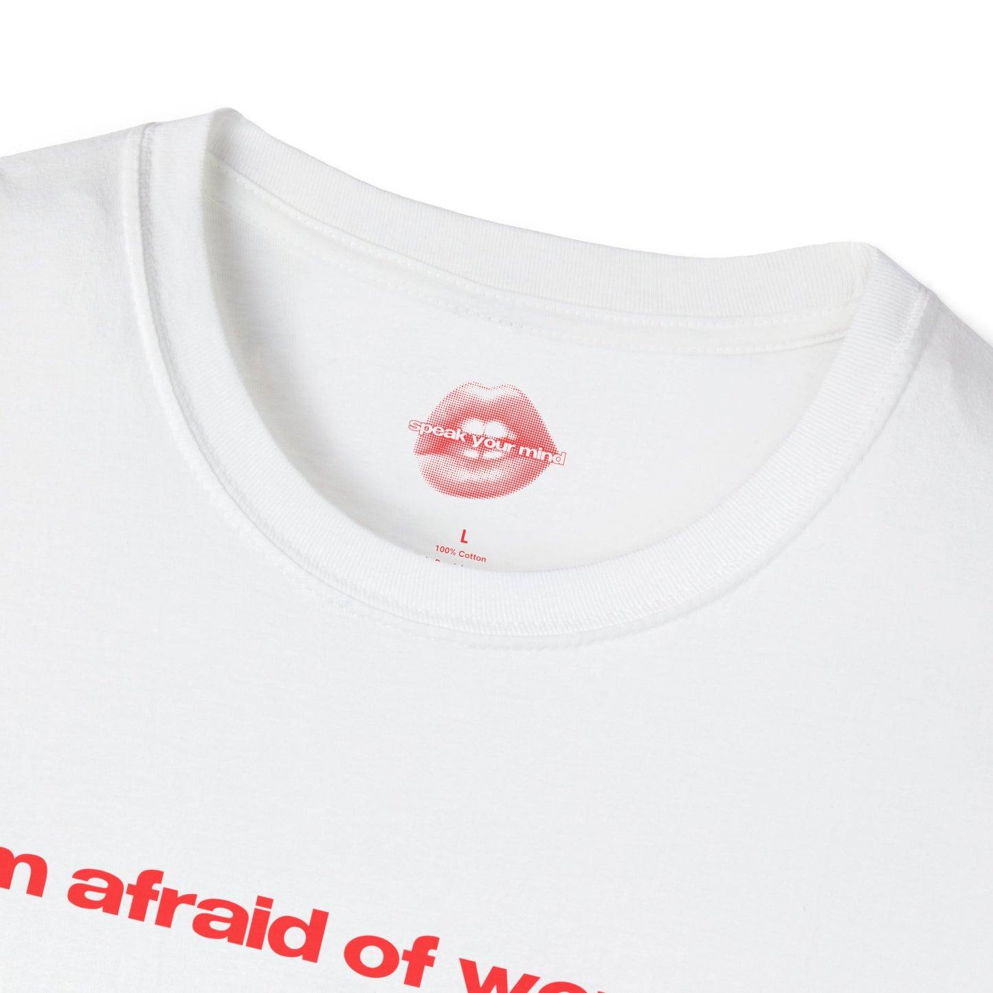 "I'm Afraid Of Women." | Text Only | T-Shirt