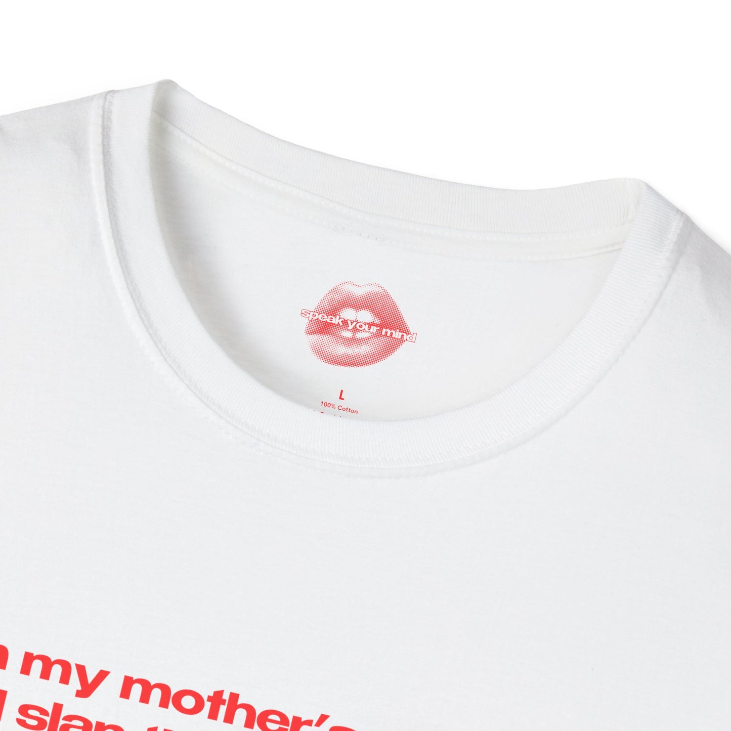 "I Am My Mother's Daughter, I Will Slap The Life Out Of You. (I Won't, The Cycle Of Abuse Stops With Me.)" | Text Only | T-Shirt